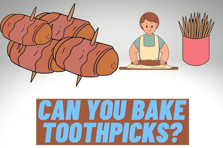 Can You Bake Toothpicks? Let’s Find Out