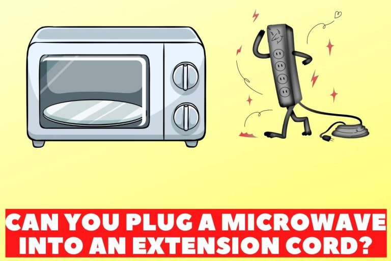 Can You Plug a Microwave Into an Extension Cord? [Safety Guide]