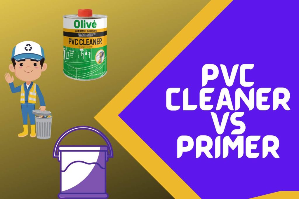 Pvc Cleaner Vs Primer