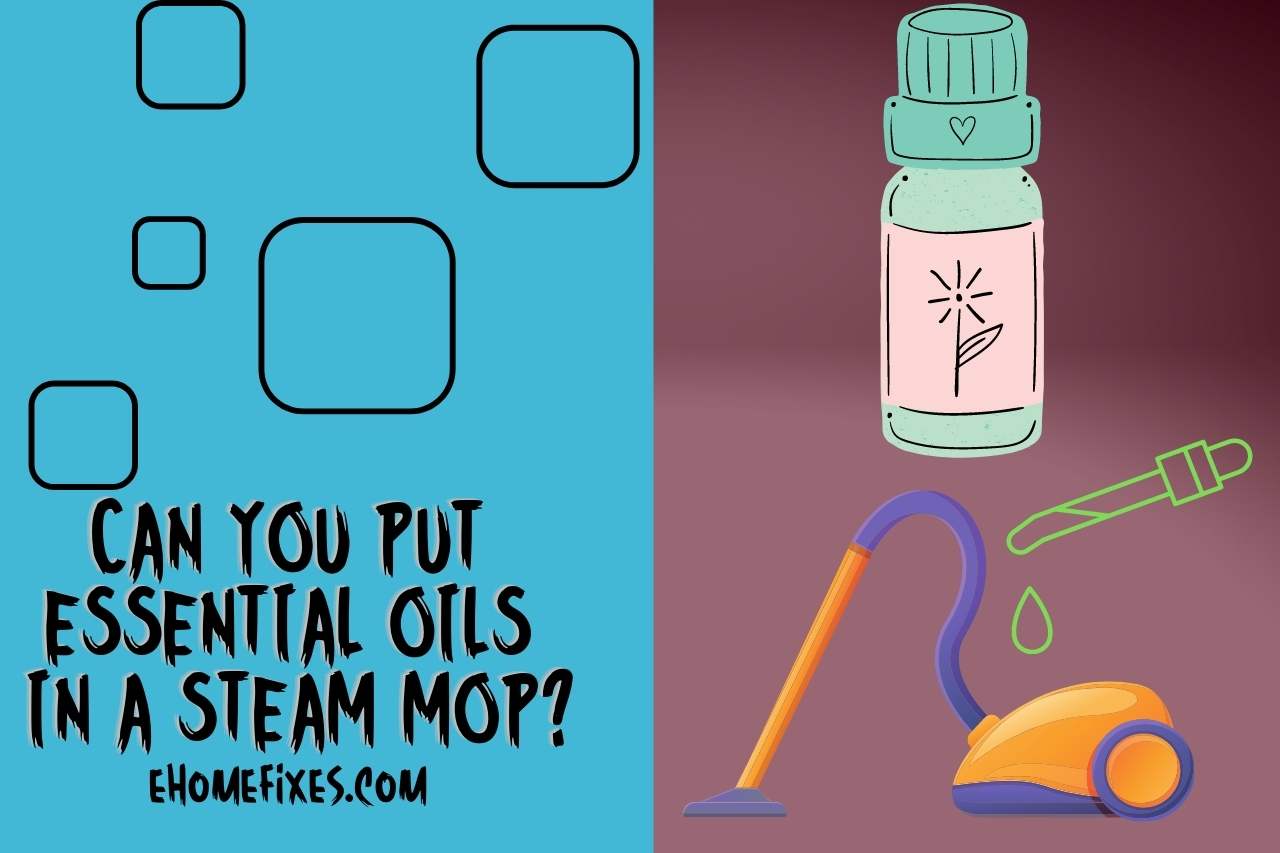 can you put essential oils in a steam mop