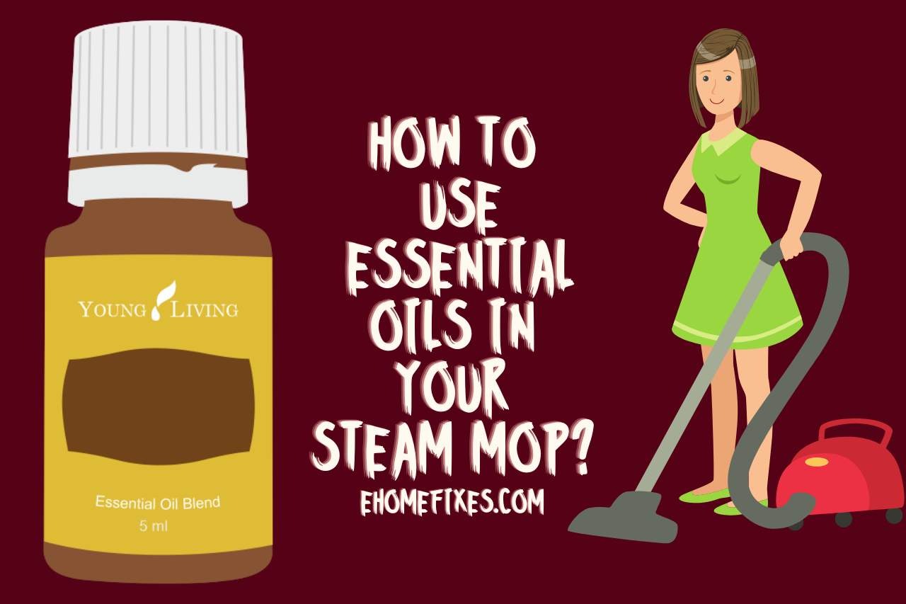 How to Use Essential Oils in your Steam Mop