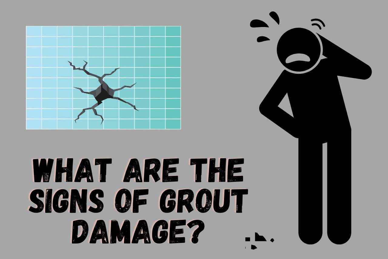 What are the Signs of Grout Damage