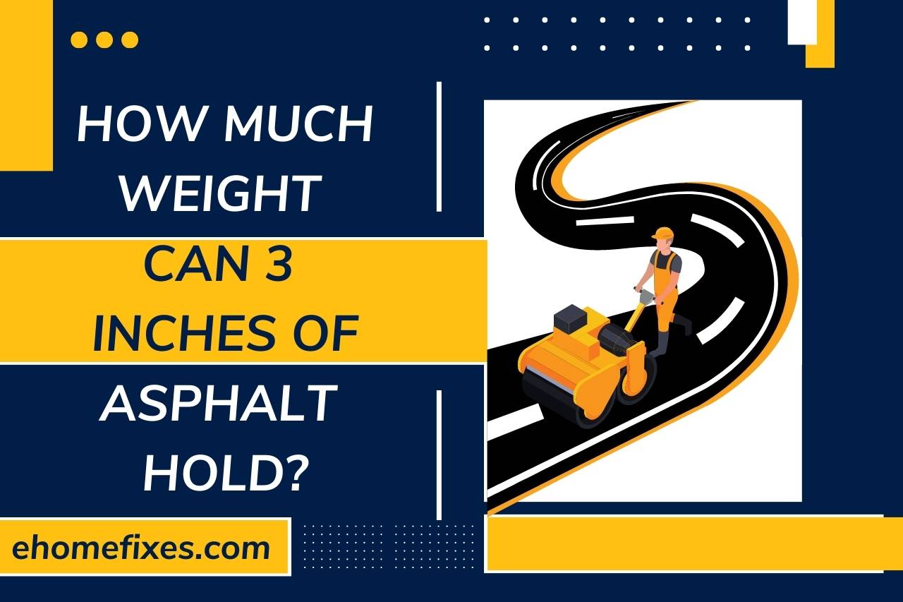 how much weight can 3 inches of asphalt hold