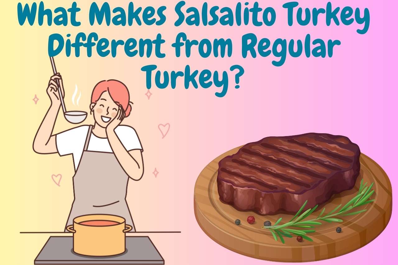 What Makes Salsalito Turkey Different from Regular Turkey?