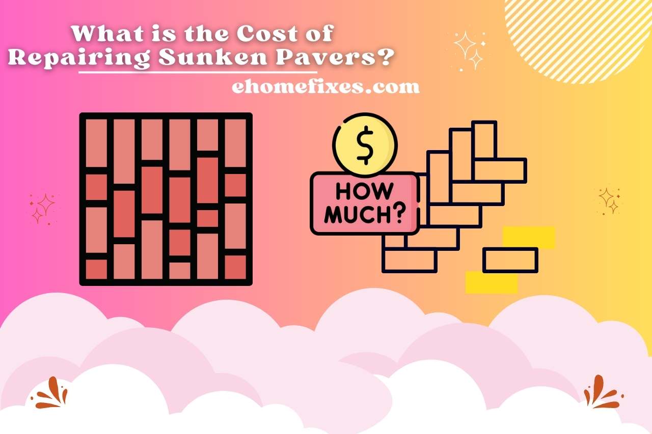 What is the Cost of Repairing Sunken Pavers