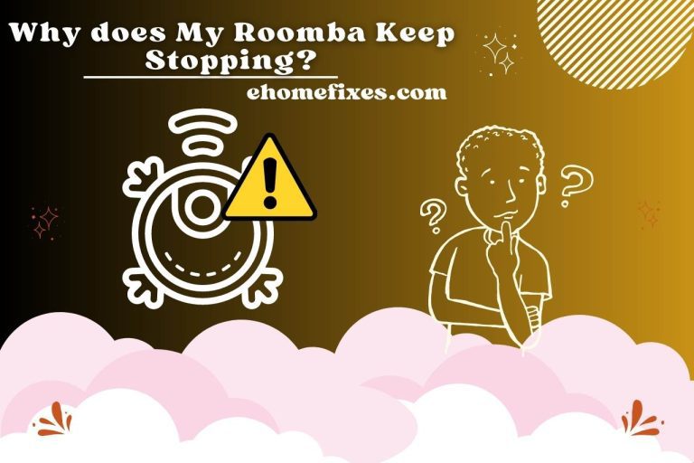 Why does My Roomba Keep Stopping? Solving the Mystery!