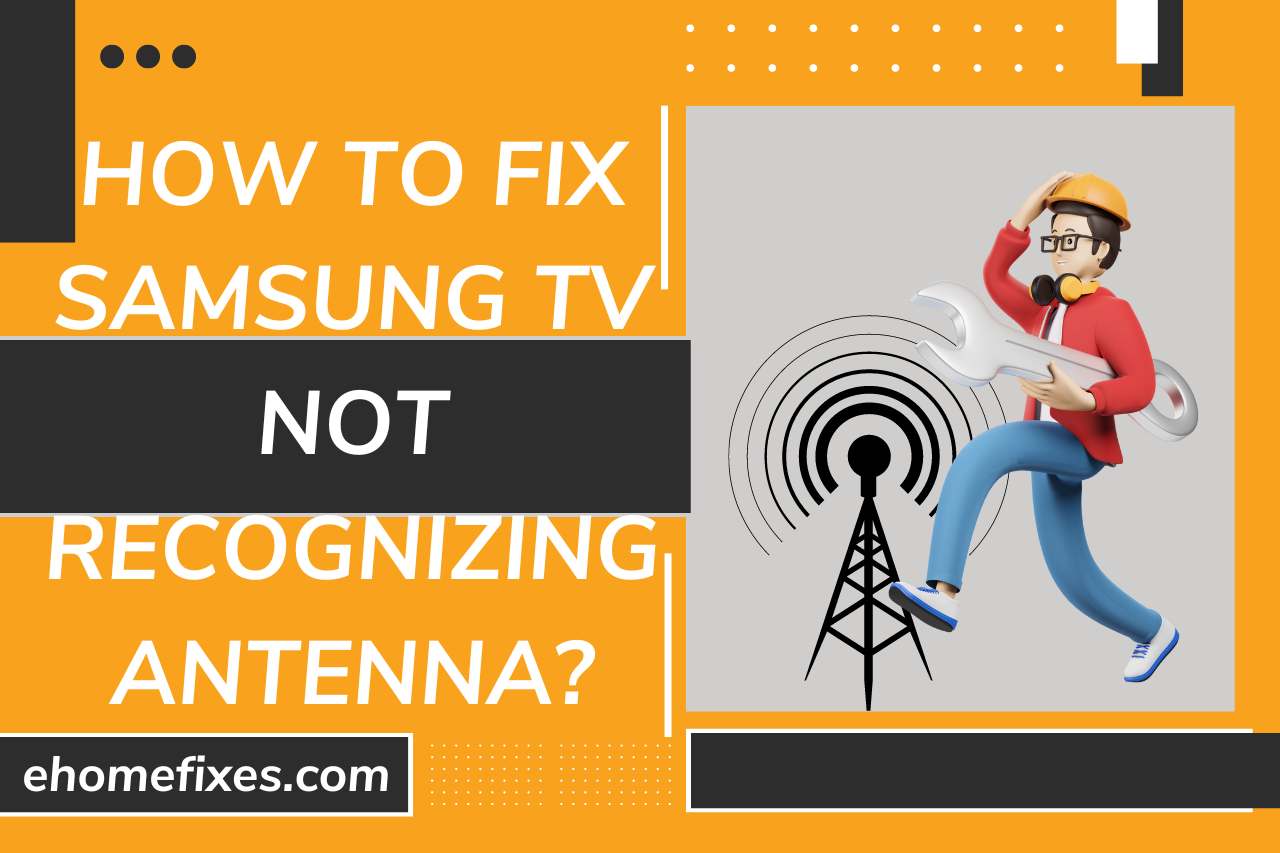 How to Fix Samsung TV Not Recognizing Antenna