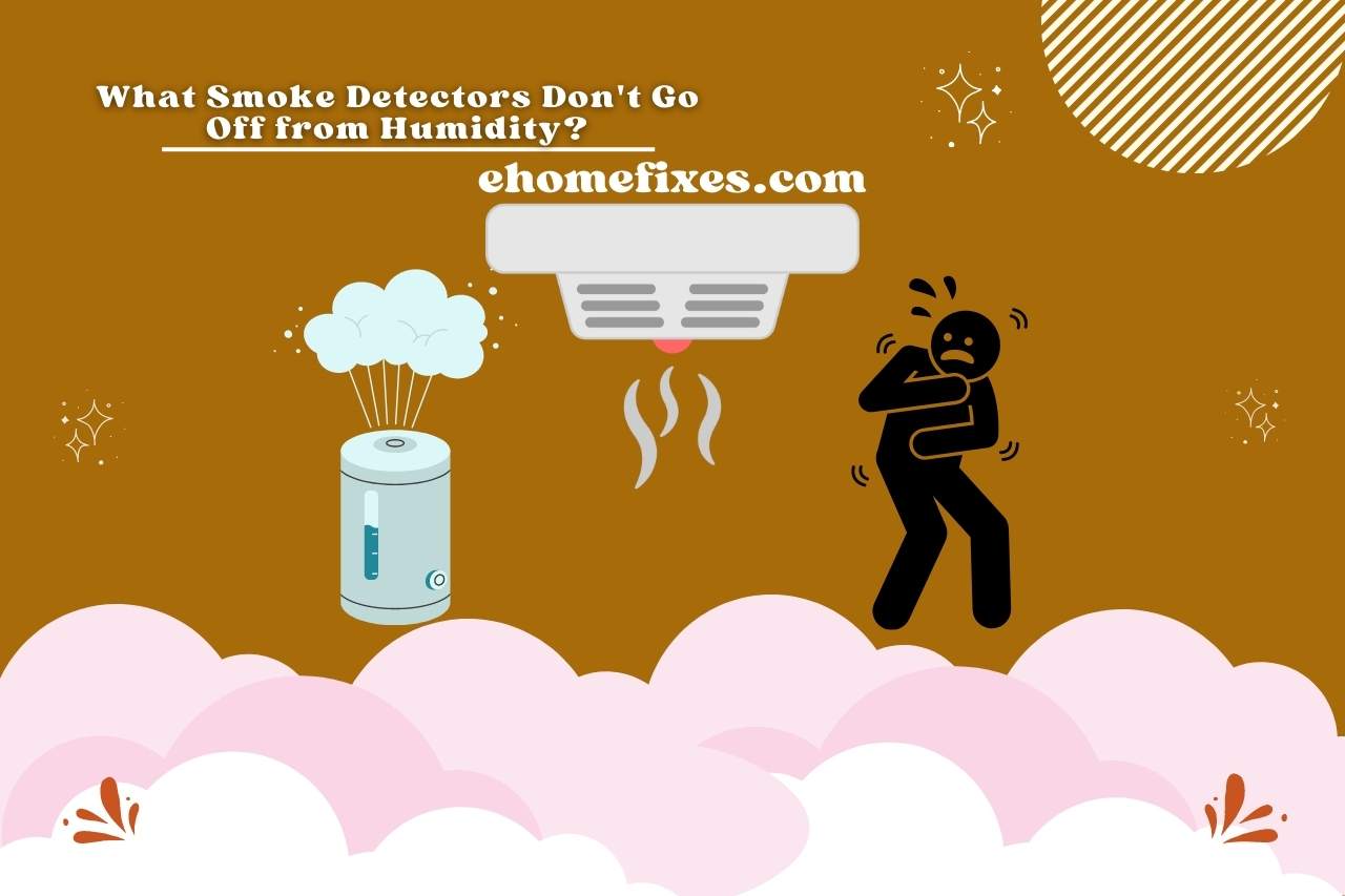 What Smoke Detectors Don't Go Off from Humidity