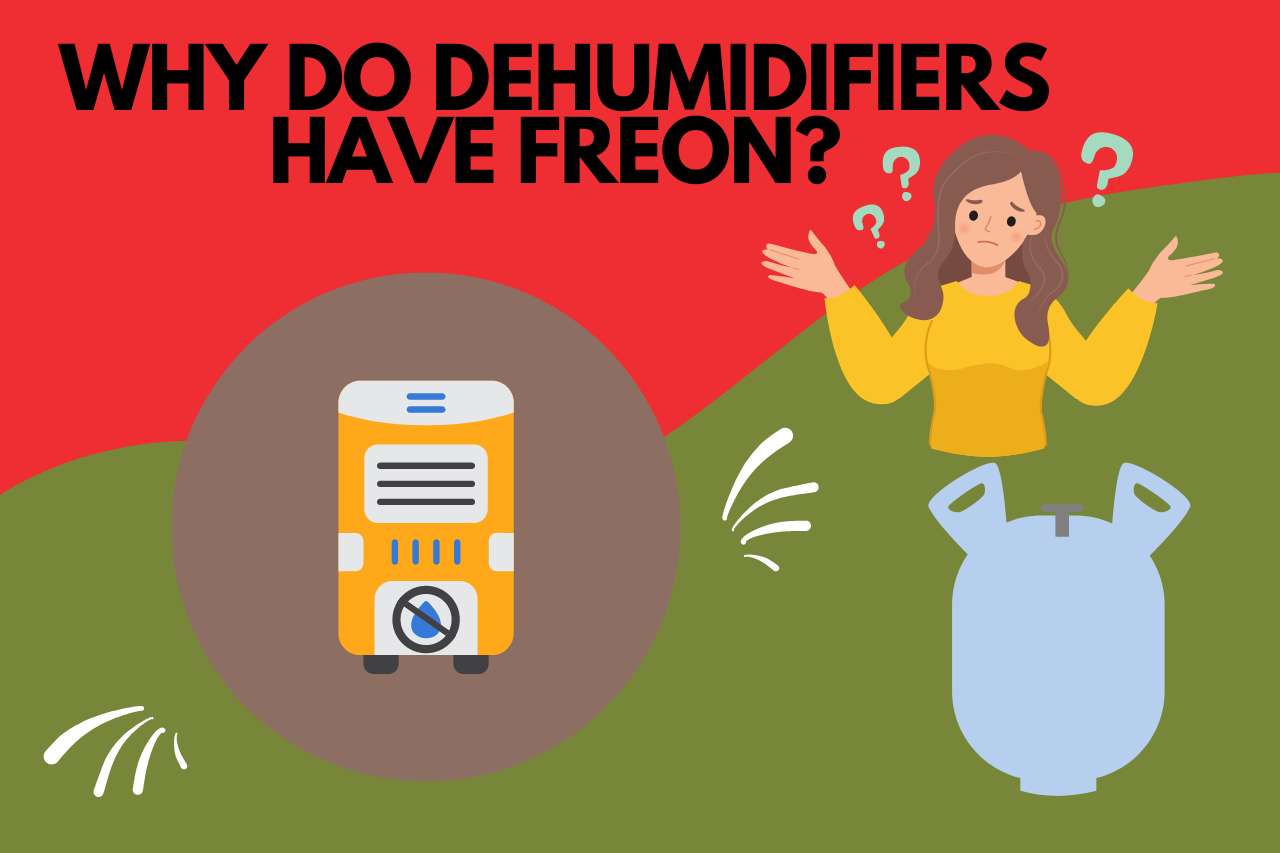 Why Do Dehumidifiers Have Freon?