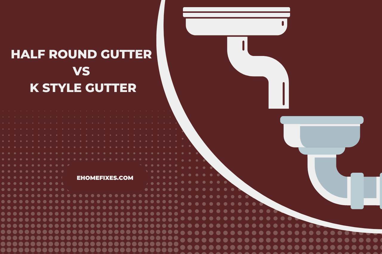 half round gutter vs K style gutter