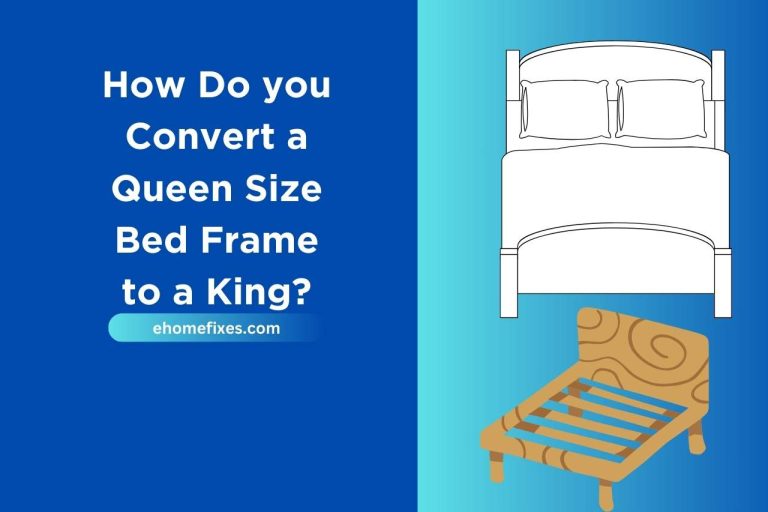 How Do you Convert a Queen Size Bed Frame to a King? Upgrade Your Bed!