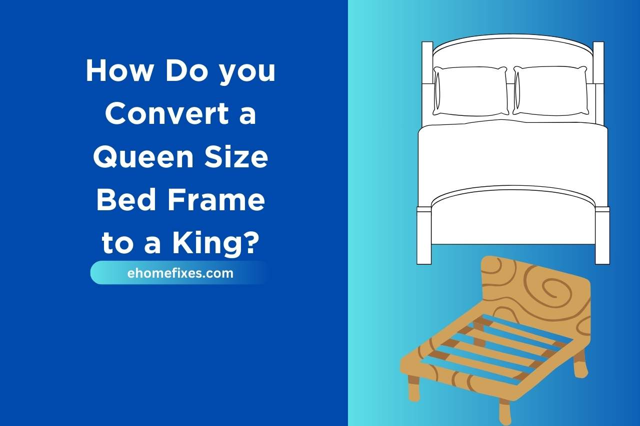 how do you convert a queen size bed frame to a king