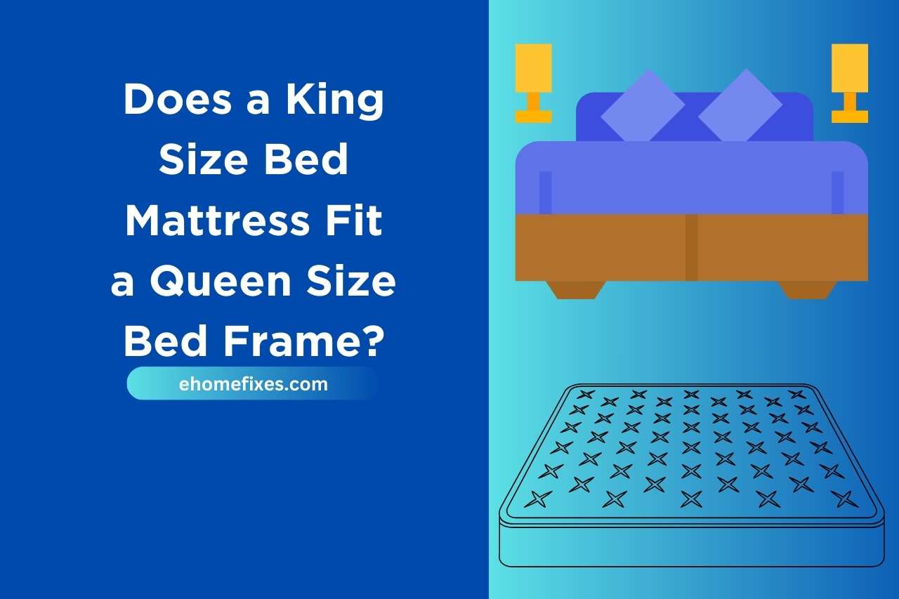does a king size bed mattress fit a queen size bed frame