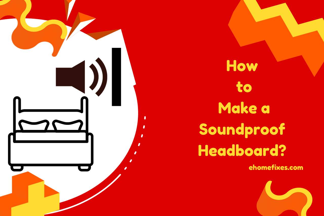 How to Make a Soundproof Headboard